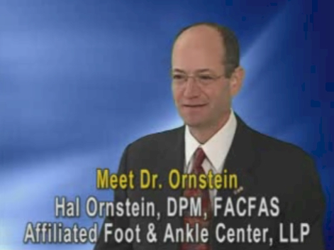 Image for Hal Ornstein, DPM, FACFAS - Affiliated Foot & Ankle Center, LLP [video] with ID of: 122870