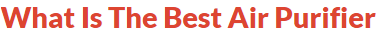 Image for What Is The Best Air Purifier-Best Air Purifier with ID of: 1290415