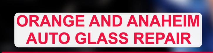 Image for Orange and Anaheim Auto Glass with ID of: 1908109