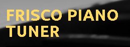 Image for Frisco Piano Tuner with ID of: 1930223