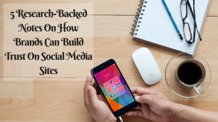Image for 5 Research-Backed Notes On How Brands Can Build Trust On Social Media Sites with ID of: 2870582