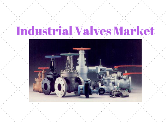 Image for Industrial Valves Market by Material Type (Cast Iron, Steel, Cryogenic, Alloy Based) and Geography - Global Forecast to 2023 with ID of: 2961726