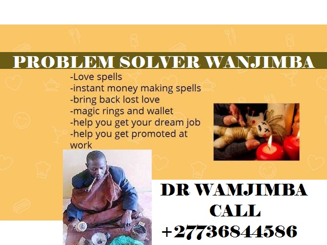 Image for INTERNATIONAL No.1 Spell Caster With Powerful Spell Call dr wanjimba +27736844586 with ID of: 3255484