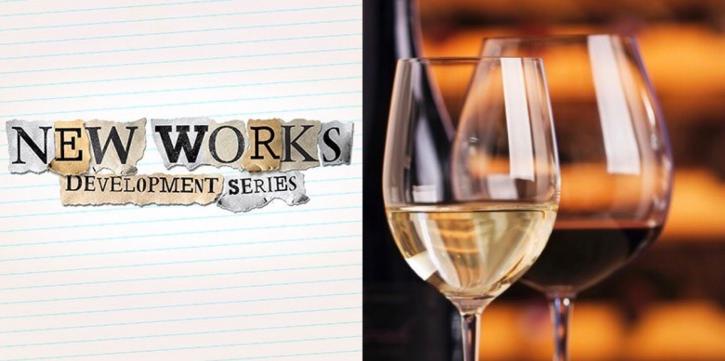 Image for New Works Development Series - Play Reading and Wine Tasting! with ID of: 3430684