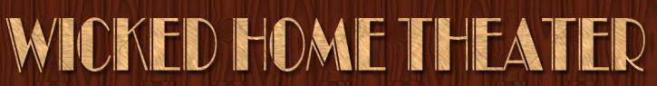 Image for Wicked Home Theater with ID of: 3487023