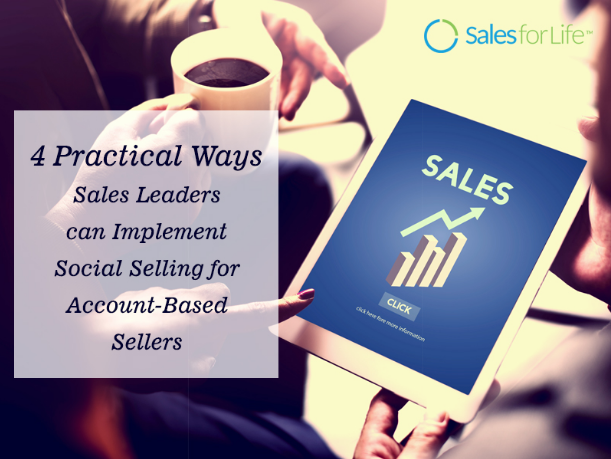 Image for 4 Practical Ways Sales Leaders can implement Social Selling for Account-Based Sellers with ID of: 3522714