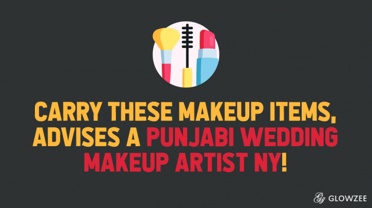 Image for Carry These Makeup Items, Advises A Punjabi Wedding Makeup Artist NY with ID of: 3532854