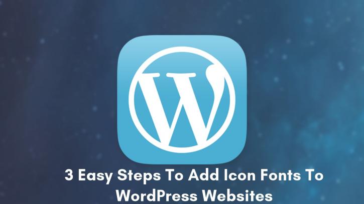 Image for 3 Easy Steps To Add Icon Fonts To WordPress Websites with ID of: 3622749