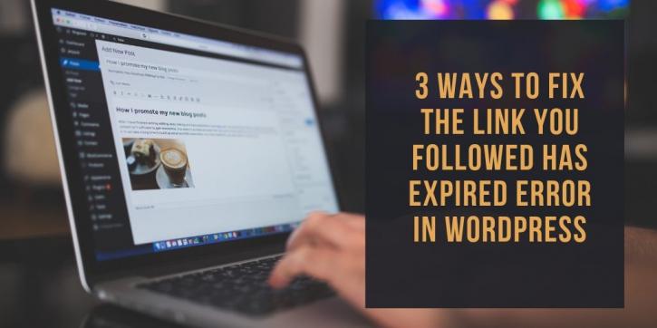 Image for 3 Ways To Fix The Link You Followed Has Expired Error In WordPress with ID of: 3640286