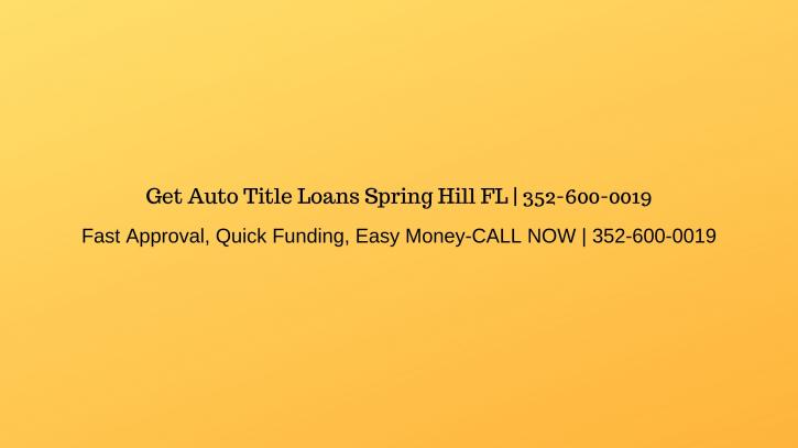 Image for Get Auto Title Loans Spring Hill FL | 352-600-0019 with ID of: 3701958