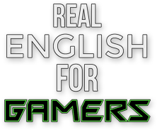 Image for Real English for Gamers- A Platform for Learning English through Video Games with ID of: 3736535