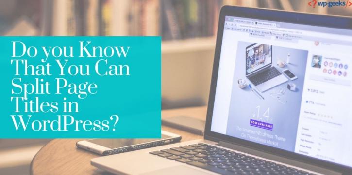 Image for Do you Know That You Can Split Page Titles in WordPress? with ID of: 3864327
