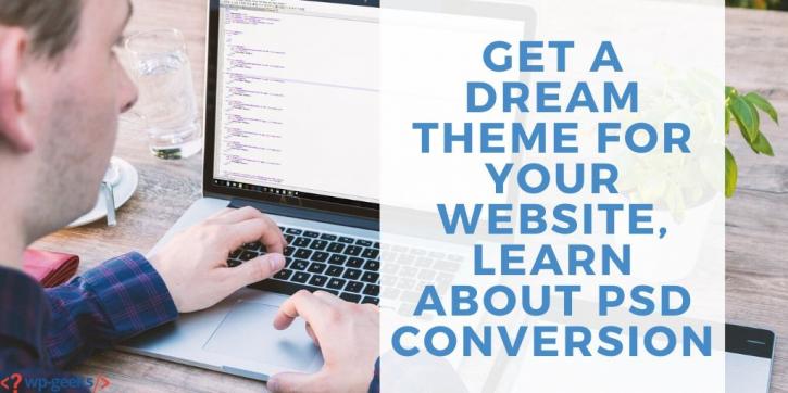 Image for Get A Dream Theme for your Website, Learn About PSD Conversion with ID of: 3917621
