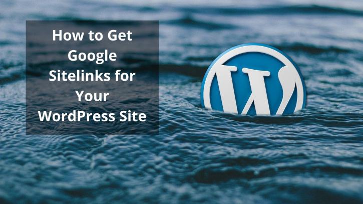Image for How to Get Google Sitelinks for Your WordPress Site with ID of: 3939764