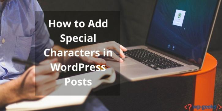 Image for How to Add Special Characters in WordPress Posts with ID of: 4006299