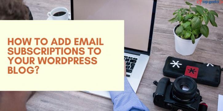 Image for How To Add Email Subscriptions To Your WordPress Blog? with ID of: 4040003