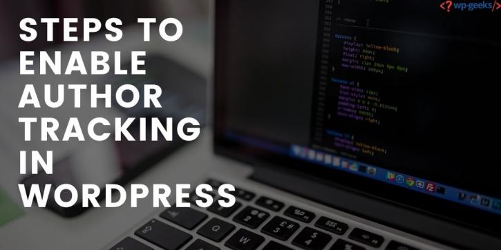 Image for Steps To Enable Author Tracking In WordPress with ID of: 4045202