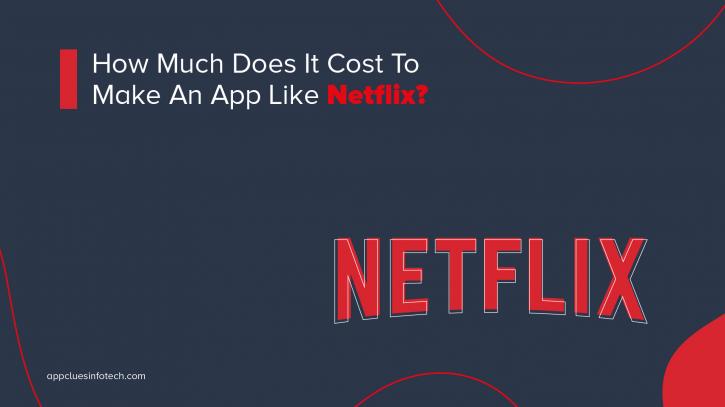 Image for How Much Does it Cost to Make an App like Netflix? with ID of: 4166272