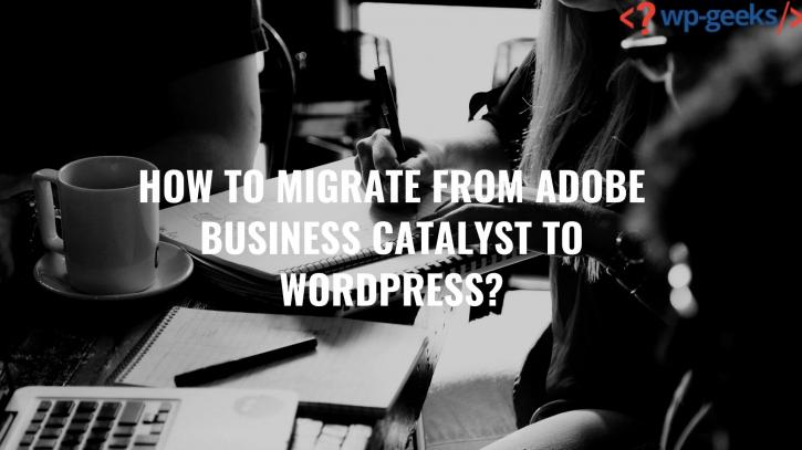 Image for How to Migrate from Adobe Business Catalyst to WordPress? with ID of: 4182245