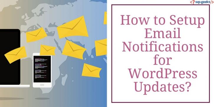 Image for How to Setup Email Notifications for WordPress Updates? with ID of: 4194660