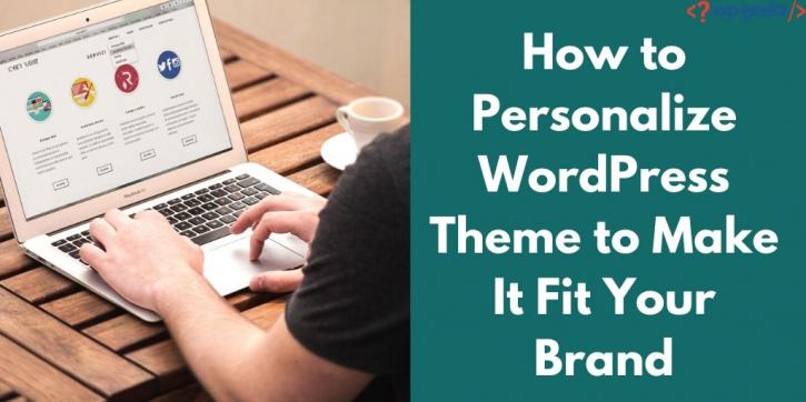 Image for How to Personalize WordPress Theme to Make It Fit Your Brand with ID of: 4204064
