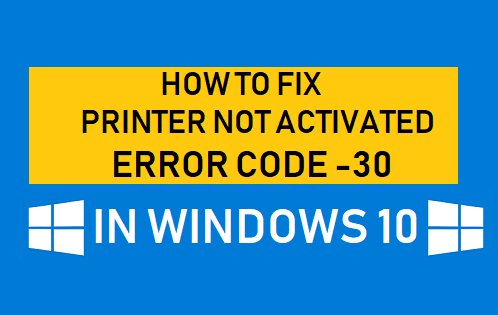 Image for Printer Not Activated Error Code -30 with ID of: 4209921