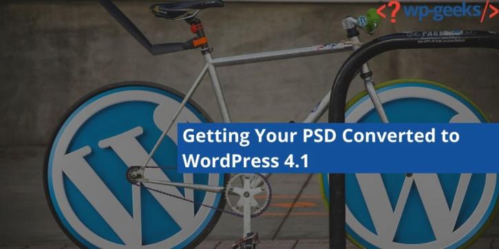 Image for Getting Your PSD Converted to WordPress 4.1 with ID of: 4214548