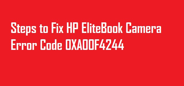Image for Steps to Fix HP EliteBook Camera Error Code 0xa00f4244 with ID of: 4240235
