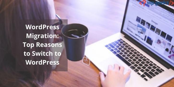 Image for WordPress Migration: Top Reasons to Switch to WordPress with ID of: 4438345