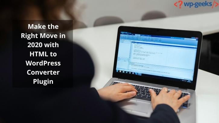 Image for Make the Right Move in 2020 with HTML to WordPress Converter Plugin with ID of: 4440995