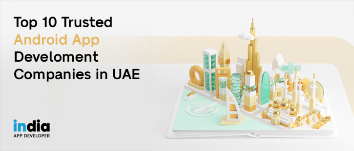 Image for TOP 10 Trusted Android App Development Companies in UAE with ID of: 4477805