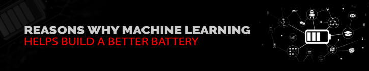 Image for Reasons why Machine Learning helps build a better battery. with ID of: 4522992