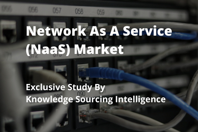Image for Exclusive Study on Network As A Service (NaaS) Market by Knowledge Sourcing with ID of: 4562301