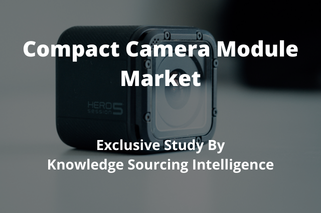 Image for Exclusive Study on Compact Camera Module Market with ID of: 4621157