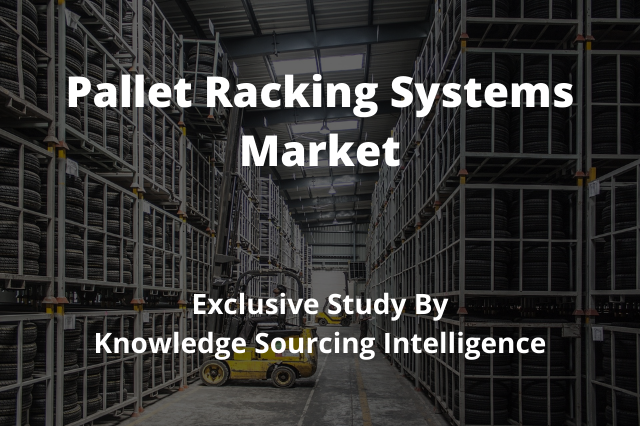 Image for Exclusive Study on Pallet Racking Systems Market with ID of: 4634331