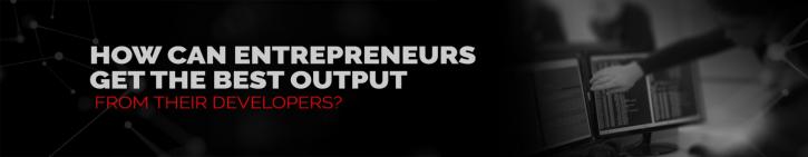 Image for How can entrepreneurs get the best output from their developers? with ID of: 4662867