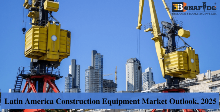 Image for Latin America Construction Equipment Market Outlook, 2025 with ID of: 4667539