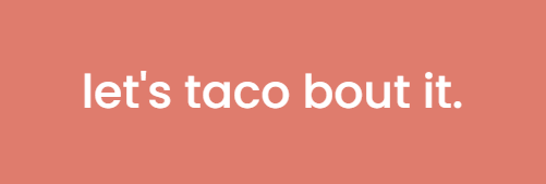 Image for let’s taco bout it with ID of: 4675075