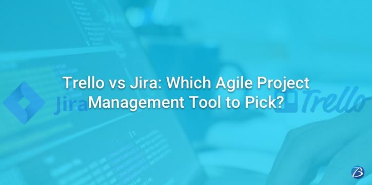 Image for Trello vs Jira: Which Agile Project Management Tool to Pick? with ID of: 5036822