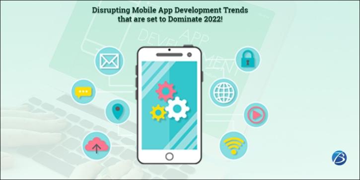 Image for Disrupting Mobile App Development Trends that are set to Dominate 2022! with ID of: 5112873