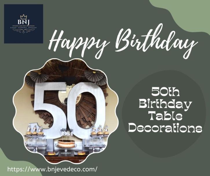 Image for Important things everyone should consider before organising 50th birthday table decorations with ID of: 5279965
