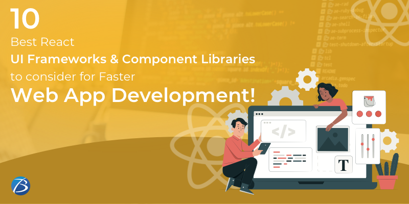 Image for 10 Best React UI Frameworks & Component Libraries to consider for Faster Web App Development with ID of: 5348481