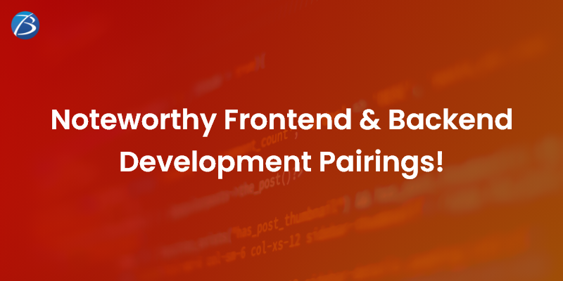 Image for Compatible Frontend-Backend Pairings to Consider for App Development Projects! with ID of: 5443185