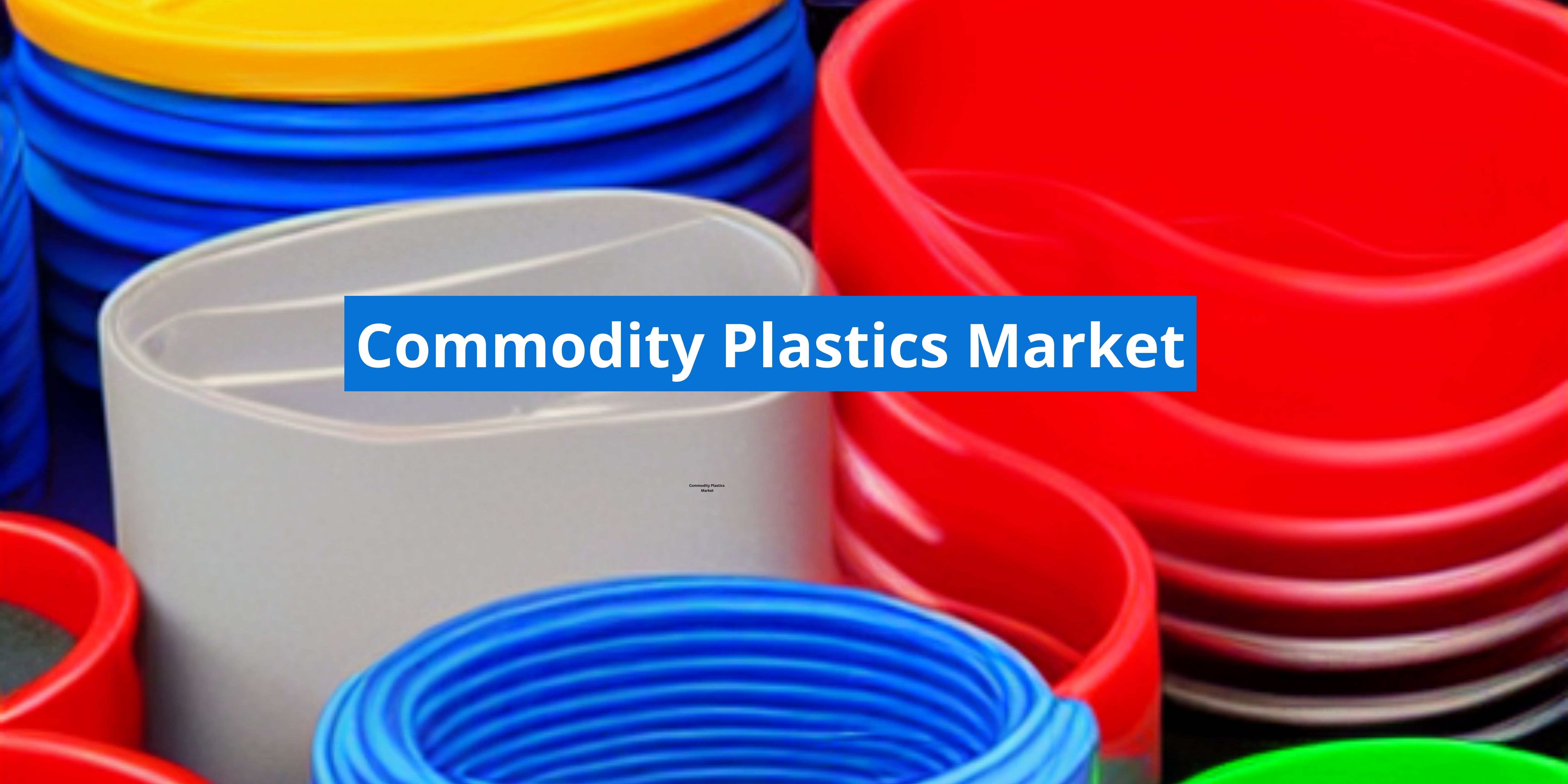 Image for PE Type to Witness Relatively Higher Demand in Commodity Plastics Market by 2025| MarketsandMarkets™ with ID of: 5521937