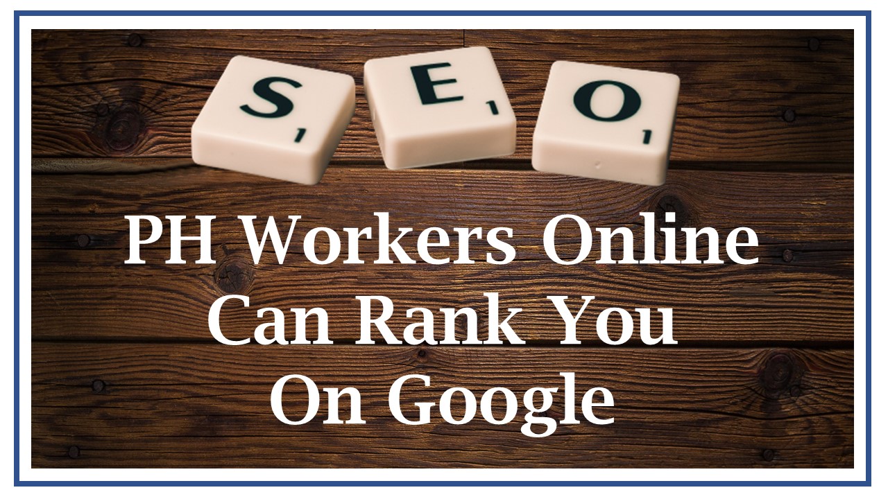 Image for PH Workers Can Help You Rank on Google with ID of: 5525135
