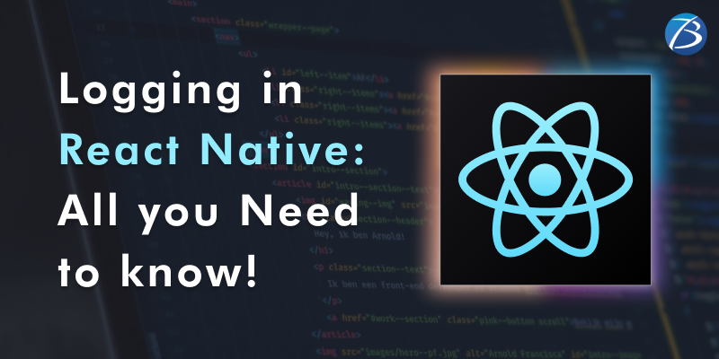 Image for Logging in React Native: All you Need to know! with ID of: 5484451