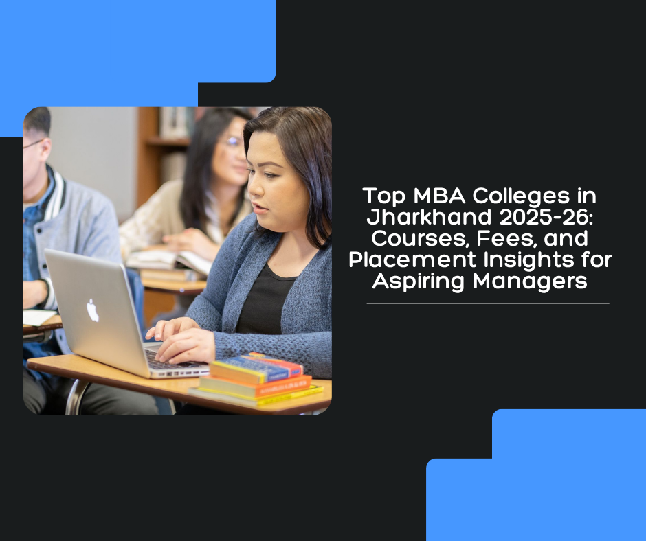 Image for Top MBA Colleges in Jharkhand 2025-26: Courses, Fees, and Placement Insights for Aspiring Managers with ID of: 6728369