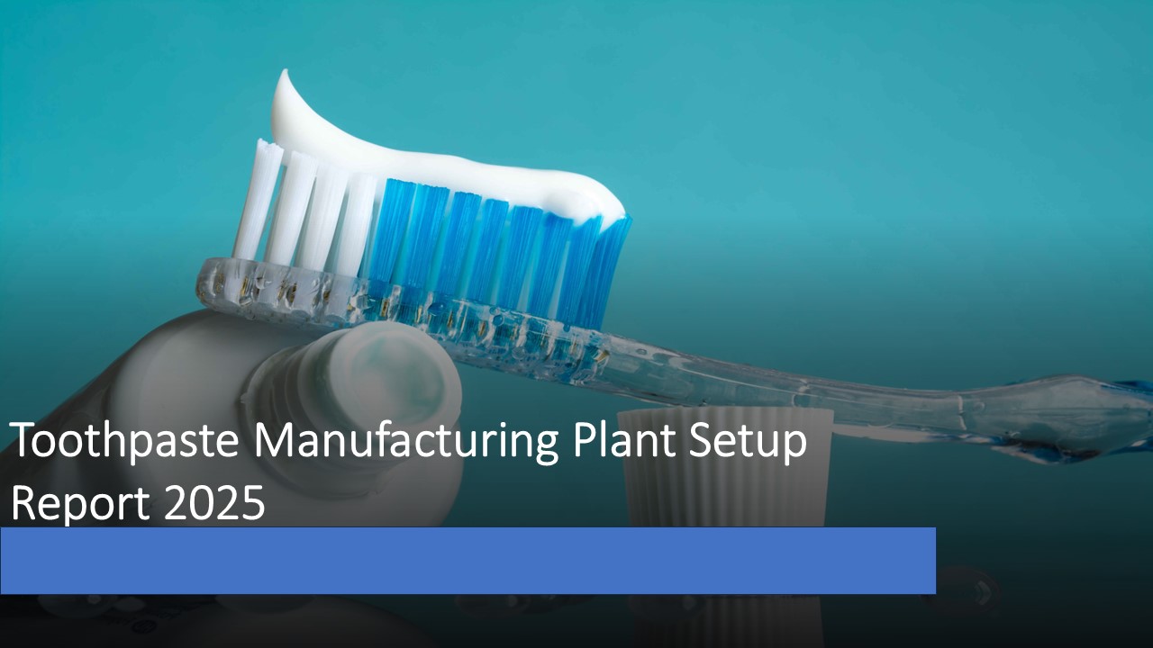 Image for Toothpaste Manufacturing Plant Project Report 2025: Setup Cost, Machinery Requirements and Raw Materials with ID of: 6832387