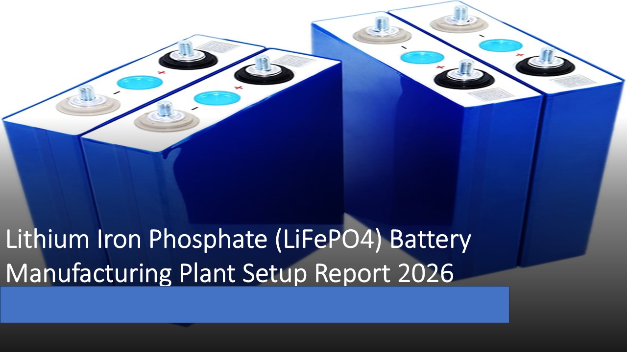 Image for Lithium Iron Phosphate (LiFePO4) Battery Manufacturing Plant 2026: Setup Guide and Investment Analysis with ID of: 6879574