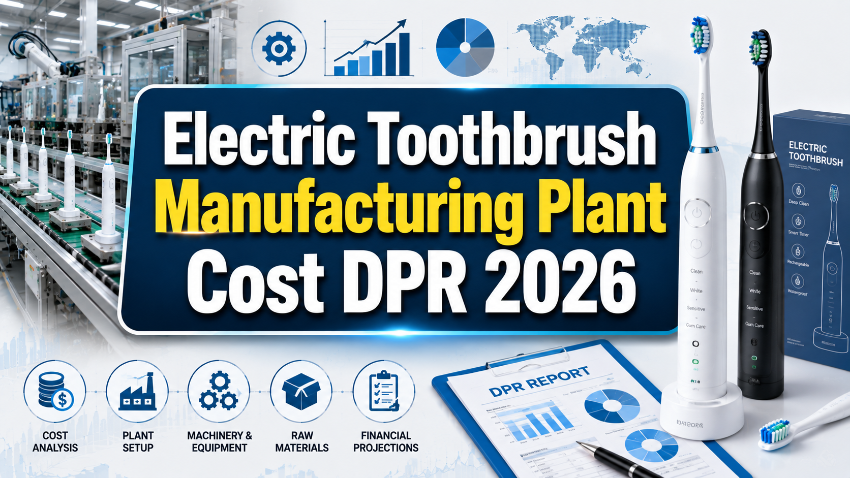Image for Electric Toothbrush Manufacturing Plant Cost 2026: ROI, IRR, Break-Even Analysis & Financial Model with ID of: 7172228